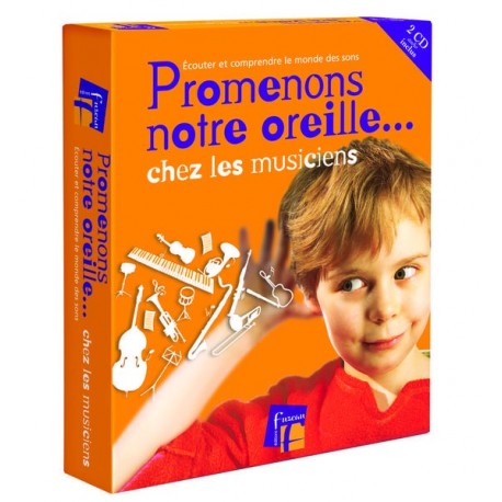 PROMENONS NOTRE OREILLE CHEZ LES MUSICIENS