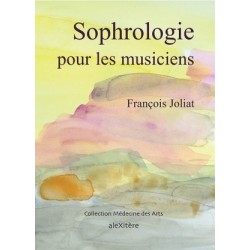 JOLIAT SOPHROLOGIE POUR LES MUSICIENS