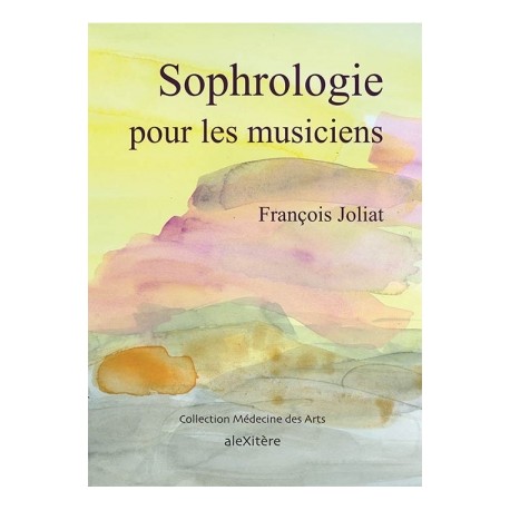 JOLIAT SOPHROLOGIE POUR LES MUSICIENS