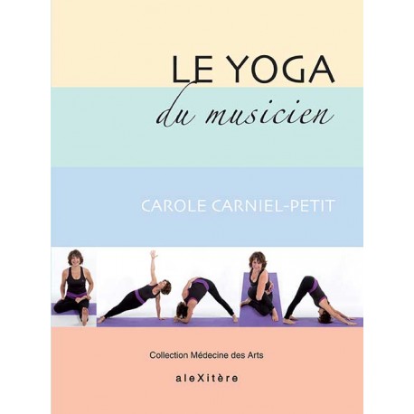 CAROLE CARNIEL PETIT LE YOGA DU MUSICIEN