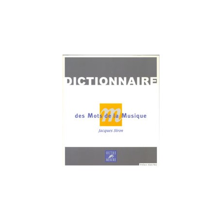 DICTIONNAIRE DES MOTS DE LA MUSIQUE NOUVELLE EDITION J.SIRON