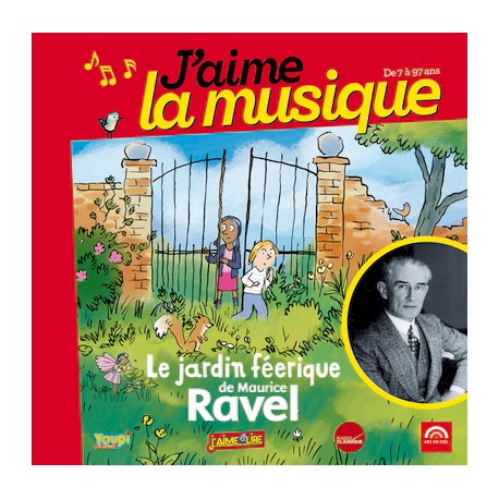 J AIME LA MUSIQUE JARDIN FEERIQUE RAVEL