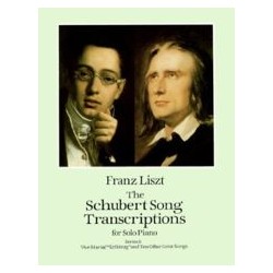 THE SCHUBERT SONG TRANSCRIPTIONS - FRANZ LISZT