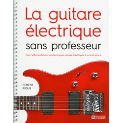 LA GUITARE ELECTRIQUE SANS PROFESSEUR