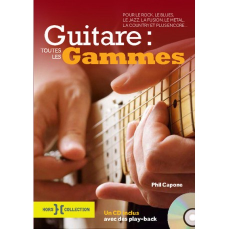 PHIL CAPONE TOUTES LES GAMMES DE GUITARE