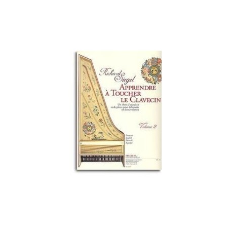 Richard Siegel Apprendre A Toucher le Clavecin. Volume 2