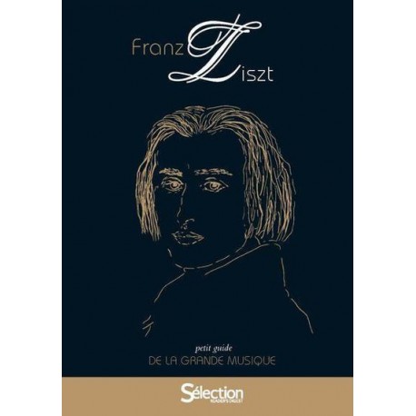 LISZT PETIT GUIDE DE LA GRANDE MUSIQUE - LIVRE +CD