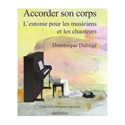 ACCORDER SON CORPS - L'EUTONIE POUR LES MUSICIENS ET CHANTEURS