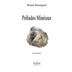 BRUNO ROSSIGNOL PRELUDES MINERAUX