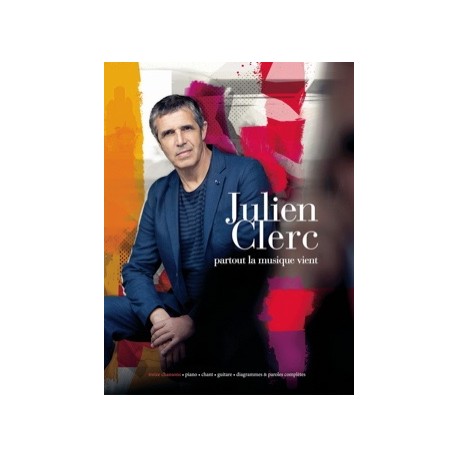 Julien Clerc Partout la musique vient