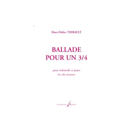 Marc-Didier Thirault Ballade pour un 3/4 Partition - Violoncelle et piano