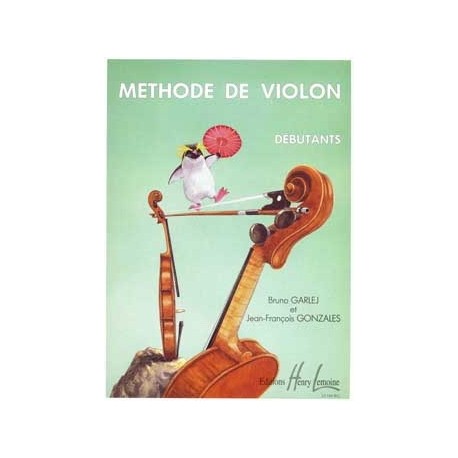 Bruno GARLEJ et Jean-François GONZALES Méthode de Violon Débutants Débutants, Volume 1