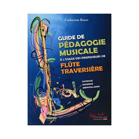 BAERT Catherine Guide de pédagogie musicale à l'usage des professeurs de flûte traversière