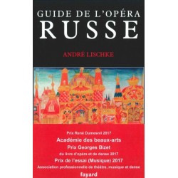 GUIDE DE L OPERA RUSSE André Lischke