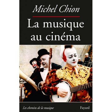 La Musique au cinéma-Nouvelle édition Michel Chion
