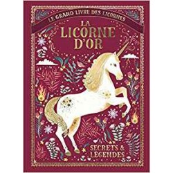 LE GRAND LIVRE DES LICORNES LA LICORNE D'OR