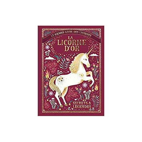 LE GRAND LIVRE DES LICORNES LA LICORNE D'OR