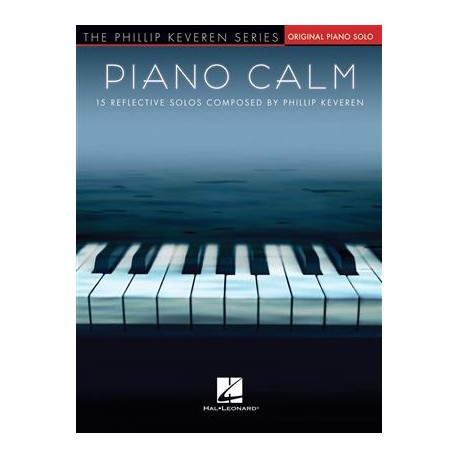 PIANO CALM 15 REFLECTIVE SOLOS BY PHILLIP KEVEREN