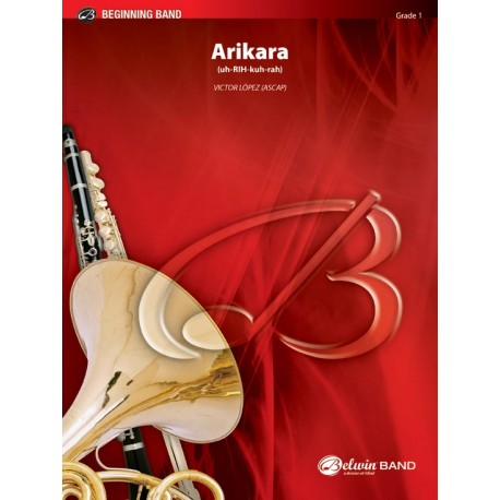 Arikara (uh-RIH-kuh-rah) By Victor López Concert Band Conductor Score Grade: 1 (Very Easy)