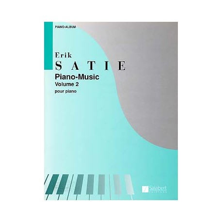 SATIE : MUSIQUE POUR PIANO VOL. 2 Piano