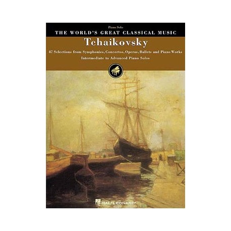 The World's Great Classical Music: Tchaikovsky - Intermediate/Advanced Piano~ Album Instrumental (Piano Solo)