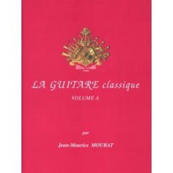 Jean-Maurice Mourat: La Guitare Classique Volume A - Partitions