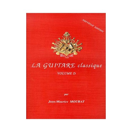 Jean-Maurice Mourat: La Guitare Classique - Partitions VOL D