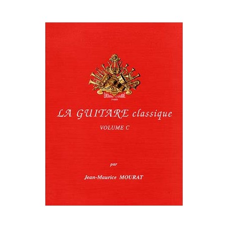 Jean-Maurice Mourat: La Guitare Classique - Volume C