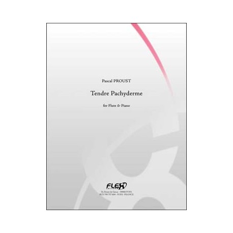 Pascal Proust Tendre Pachyderme Partition - Flûte et Piano