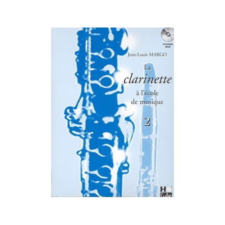 Jean-Louis Margo La clarinette à l'école de musique - 2 Avec CD.