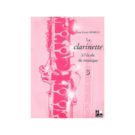 Jean-Louis Margo La Clarinette à l'Ecole de Musique Volume 3
