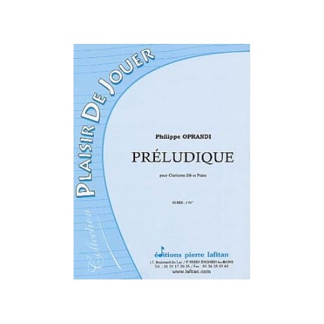 Philippe Oprandi Préludique pour clarinette en sib et piano (coll. "Plaisir de jouer")