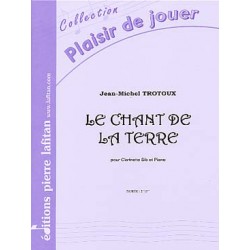 TROTOUX LE CHANT DE LA TERRE CLARINETTE ET PIANO