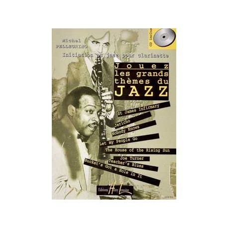 PELLEGRINO JOUEZ LES GRANDS THEMES DE JAZZ INITIATION CLARINETTE