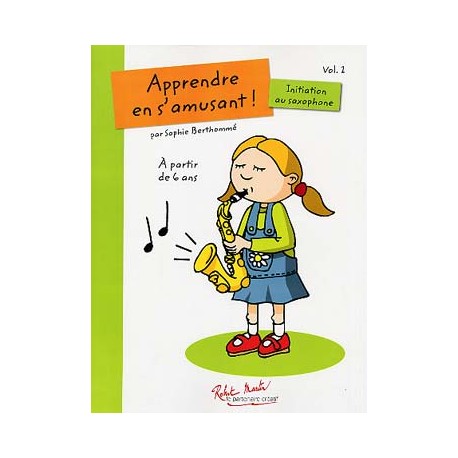 BERTHOMME APPRENDRE EN S AMUSANT SAXOPHONE