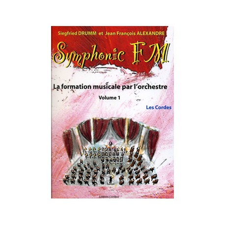 DRUMM Siegfried / ALEXANDRE Jean François Symphonic FM Vol.1 : Elève : Les Cordes