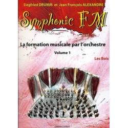 DRUMM Siegfried / ALEXANDRE Jean François Symphonic FM Vol.1 : Elève : Les Bois