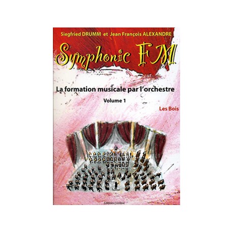 DRUMM Siegfried / ALEXANDRE Jean François Symphonic FM Vol.1 : Elève : Les Bois