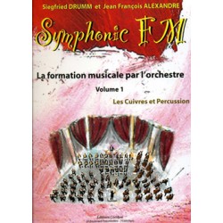 DRUMM Siegfried / ALEXANDRE Jean François Symphonic FM Vol.1 : Elève : Cuivres et Percussion