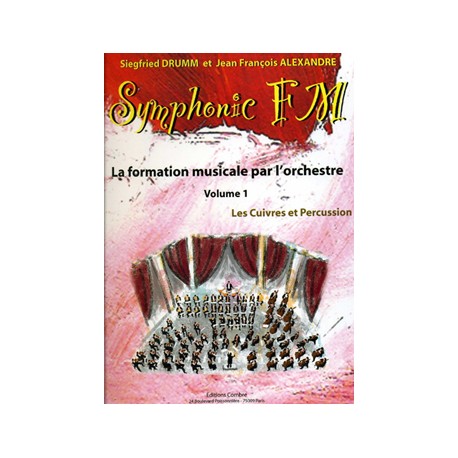 DRUMM Siegfried / ALEXANDRE Jean François Symphonic FM Vol.1 : Elève : Cuivres et Percussion