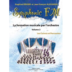 DRUMM Siegfried / ALEXANDRE Jean François Symphonic FM Vol.2 : Elève : Cuivres et Percussion