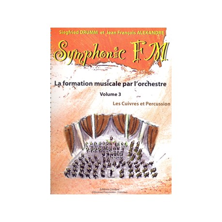DRUMM Siegfried / ALEXANDRE Jean François Symphonic FM Vol.3 : Elève : Cuivres et Percussion