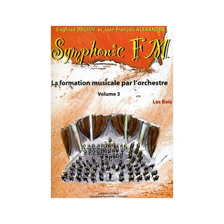 DRUMM Siegfried / ALEXANDRE Jean François Symphonic FM Vol.3 : Elève : Les Bois