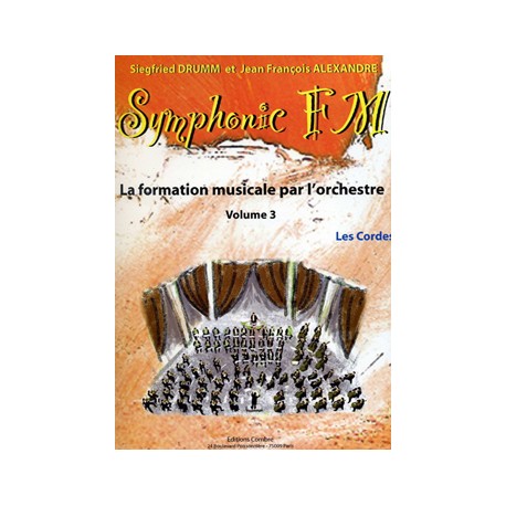 DRUMM Siegfried / ALEXANDRE Jean François Symphonic FM Vol.3 : Elève : Les Cordes