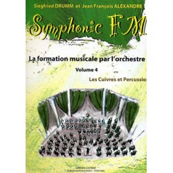 DRUMM Siegfried / ALEXANDRE Jean François Symphonic FM Vol.4 : Elève : Cuivres et Percussion