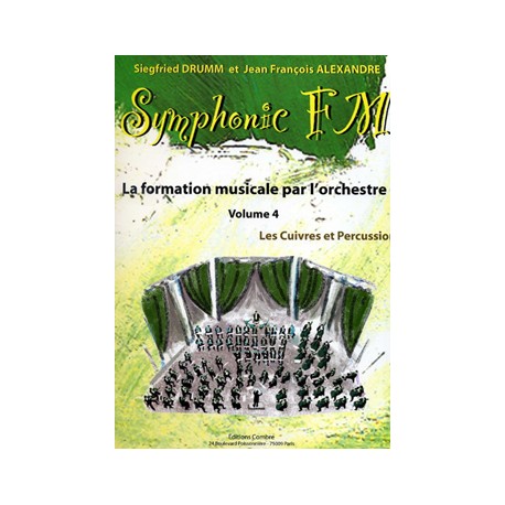 DRUMM Siegfried / ALEXANDRE Jean François Symphonic FM Vol.4 : Elève : Cuivres et Percussion