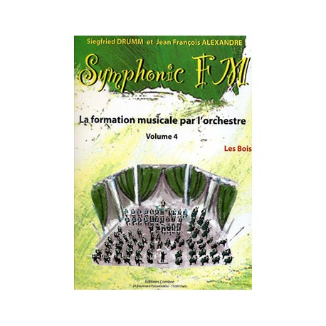 DRUMM Siegfried / ALEXANDRE Jean François Symphonic FM Vol.4 : Elève : Les Bois