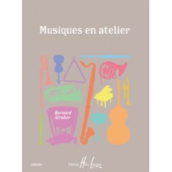 STRUBER Bernard Musiques en atelier