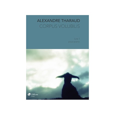 THARAUD Alexandre Corpus volubilis livre 1