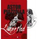 ASTOR PIAZZOLLA LIBERTAD L ETONNANT VOYAGE D UN HOMME LIBRE